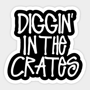 Diggin' in the Crates Sticker